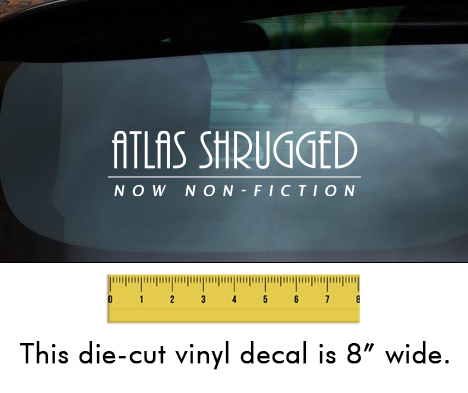 Atlas Shrugged (Now Non-Fiction) - White Vinyl Decal/Sticker (8