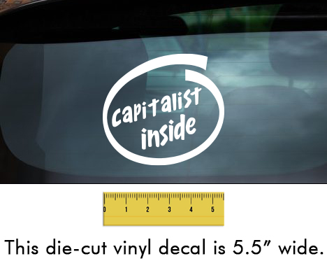 Capitalist Inside - White Vinyl Decal/Sticker (5.5