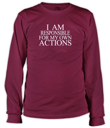 I am Responsible for My Own Actions - Long Sleeve Tee