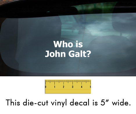 Who is John Galt? (Plain Text) - White Vinyl Decal/Sticker (5" wide)