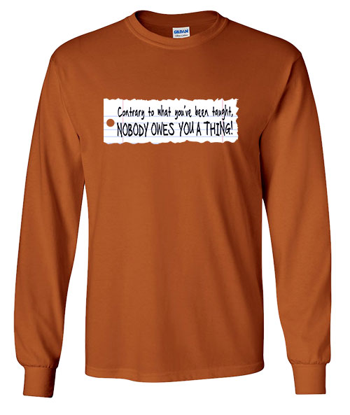 Nobody Owes You a Thing! (Notebook) - Full-Color Long Sleeve Tee