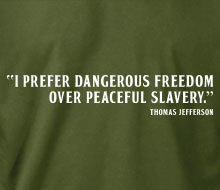 Dangerous Freedom over Peaceful Slavery - T-Shirt