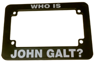 Who is John Galt? MOTORCYCLE License Plate Frame