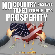 No Country Has Ever Taxed Itself Into Prosperity Sticker Sticker (5" wide)