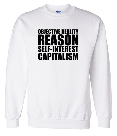 Objective Reality, Reason, Self-Interest, Capitalism - Crewneck Sweatshirt
