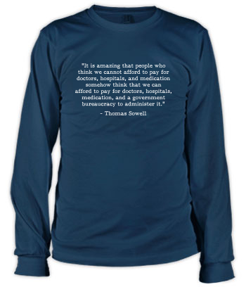 Thomas Sowell Quote About Government-Run Health Care - Long Sleeve Tee