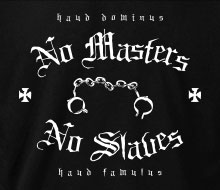 No Masters No Slaves - T-Shirt