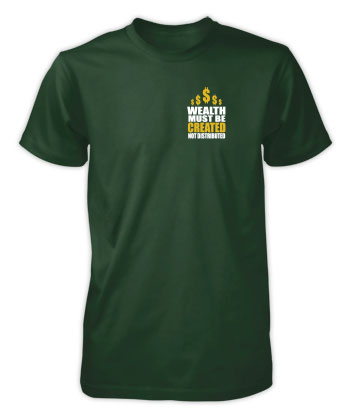Wealth Must Be Created - T-Shirt (Small Corner Print)