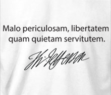 Dangerous Freedom Over Peaceful Slavery Quote in Original Latin with Thomas Jefferson Signature - Long Sleeve Tee