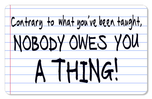 Nobody Owes You a Thing! (Notebook) - Indoor Sticker
